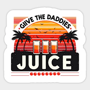 give the daddies some juice Sticker